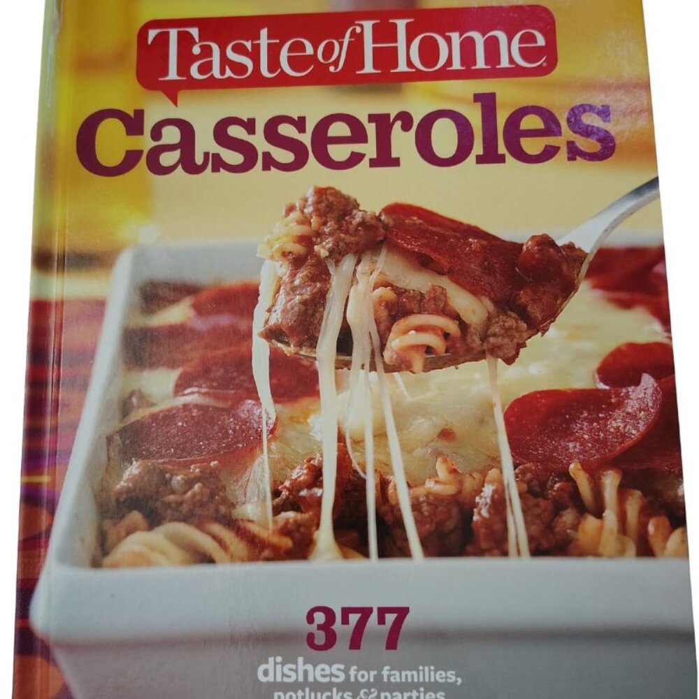TASTE OF HOME CASSEROLES 377 DISHES FOR FAMILIES POTLUCKS & PARTIES